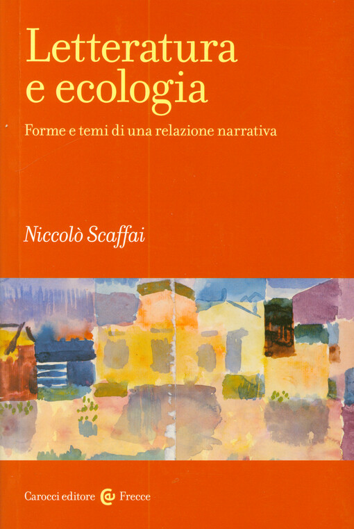 Letteratura e ecologia : forme e temi di una relazione narrativa