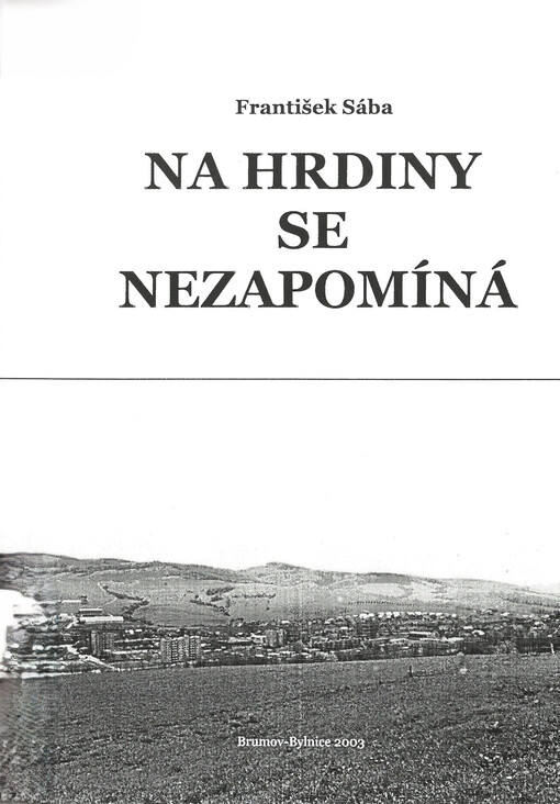 Na hrdiny se nezapomíná