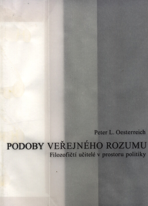 Podoby veřejného rozumu : filozofičtí učitelé v prostoru politiky