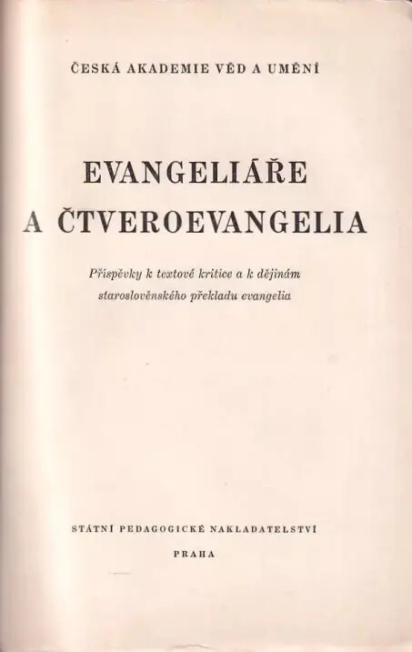 Evangeliáře a čtveroevangelia :příspěvky k textové kritice a k dějinám staroslověnského překladu evangelia