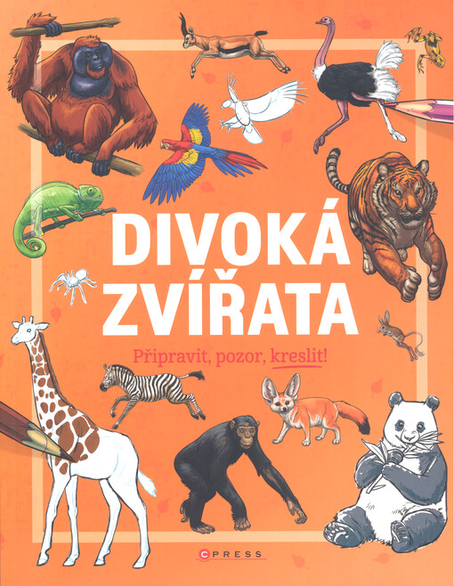 Divoká zvířata : připravit, pozor, kreslit!
