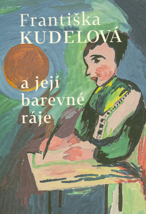 Františka Kudelová a její barevné ráje