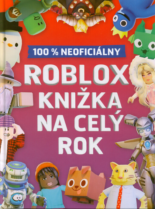 100% neoficiálny Roblox : knižka na celý rok
