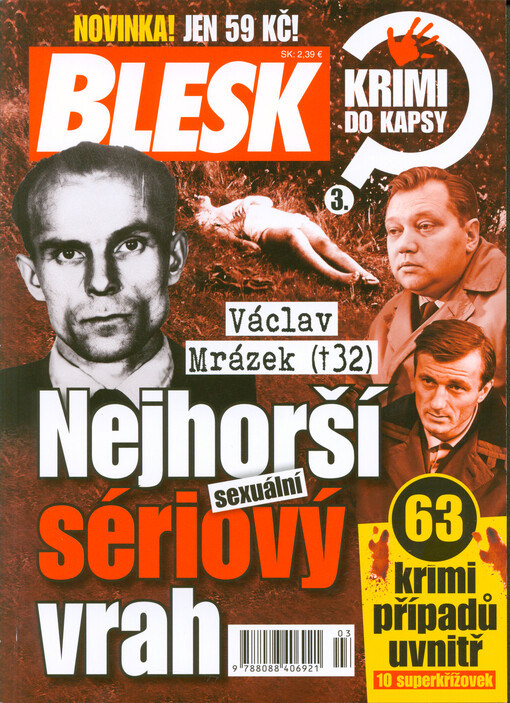 Václav Mrázek († 32) : nejhorší sexuální sériový vrah : 63 krimipřípadů uvnitř, 10 superkřížovek