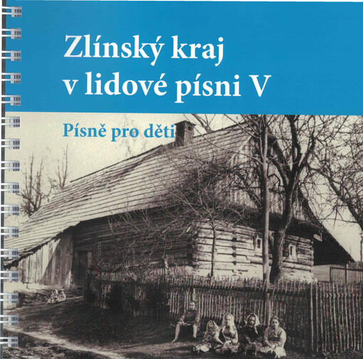 Zlínský kraj v lidové písni. V, Písně pro děti