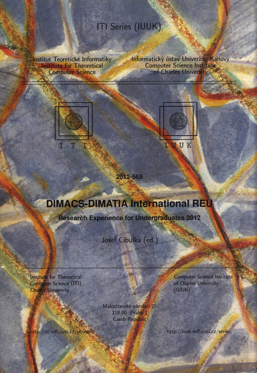 DIMACS-DIMATIA International REU : research experience for undergraduates 2012 : [June 3 - August 8 2012, Piscataway, NJ, USA and Prague, Czech Republic]