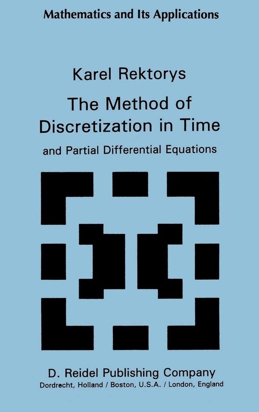 The method of discretization in time and partial differential equations