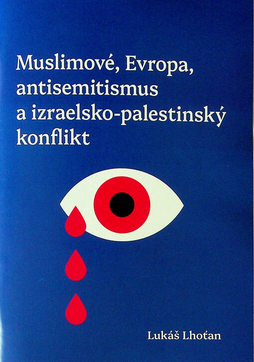 Muslimové, Evropa, antisemitismus & izraelsko-palestinský konflikt