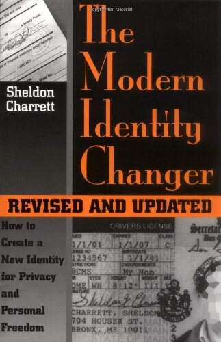 Modern Identity Changer: How To Create And Use A New Identity For Privacy And Personal Freedom