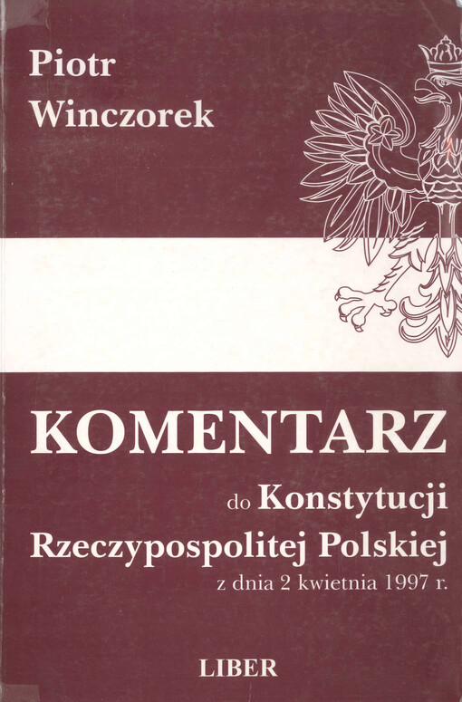 Komentarz do Konstytucji Rzeczypospolitej Polskiej z dnia 2 kwietnia 1997 r.