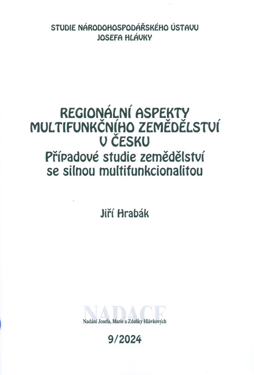 Regionální aspekty multifunkčního zemědělství v Česku : případové studie zemědělství se silnou multifunkcionalitou