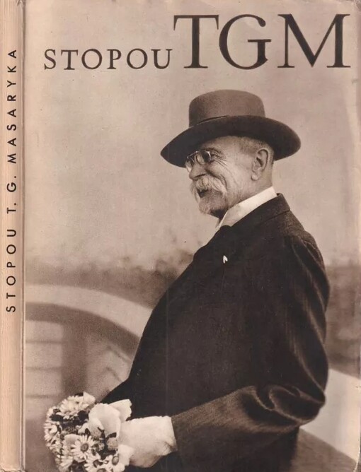 Stopou T.G. Masaryka :Sborník pro školy a osvětové pracovníky : [Články, básně, proslovy a programová látka k oslavám výročí presidenta T.G. Masaryka]