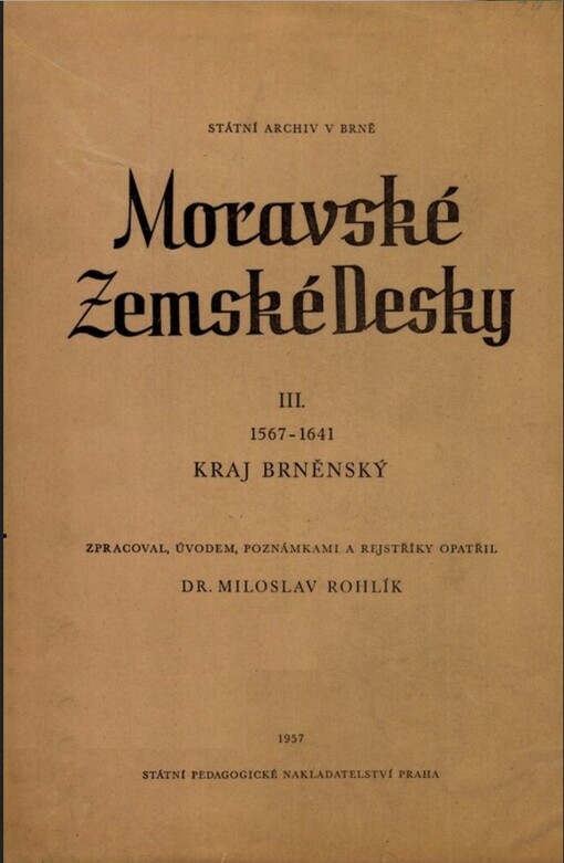 Moravské zemské desky :1567-1641.III.,Kraj Brněnský