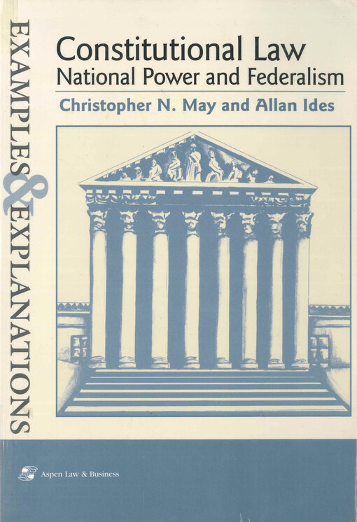 Constitutional law : national power and federalism : examples and explanations