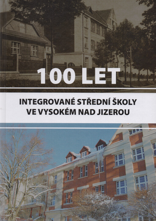 100 let Integrované střední školy ve Vysokém nad Jizerou