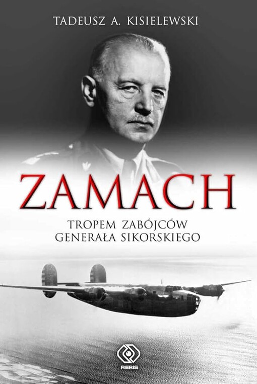 Zamach :tropem zabójców generała Sikorskiego