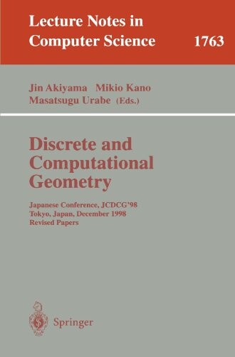 Discrete and computational geometry : Japanese conference, JCDCG '98, Tokyo, Japan, December 9-12, 1998. Revised papers