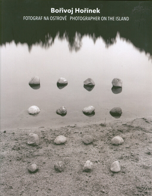 Bořivoj Hořínek : fotograf na ostrově = photographer on the island