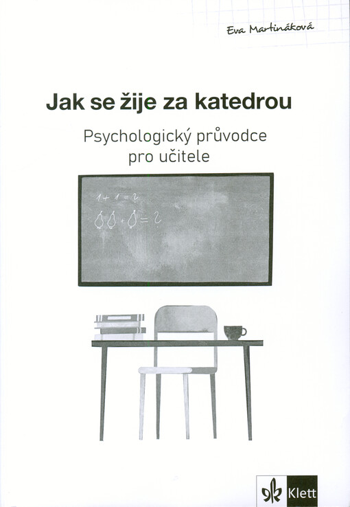 Jak se žije za katedrou : psychologický průvodce pro učitele