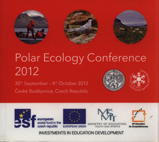 Polar Ecology Conference 2012 : 30th September - 4th October 2012 České Budějovice, Czech Republic : abstracts & contact list