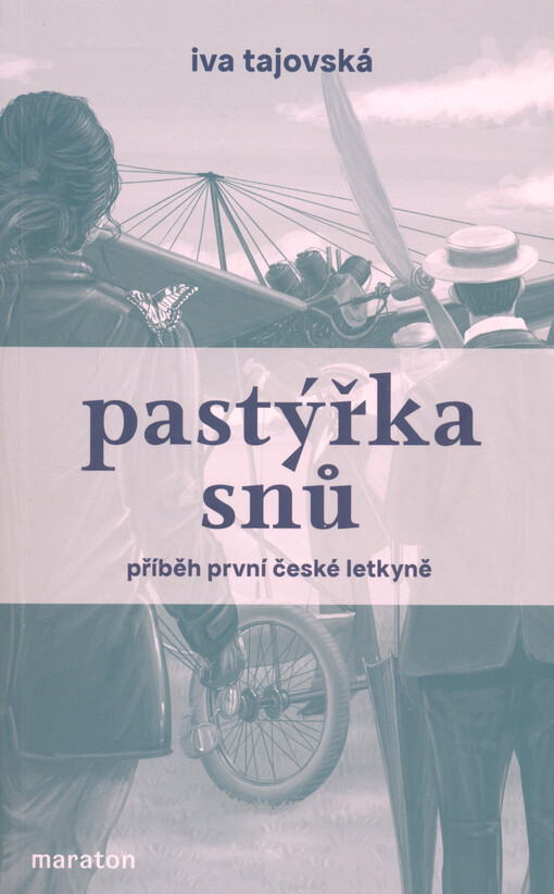 Pastýřka snů : příběh první české letkyně