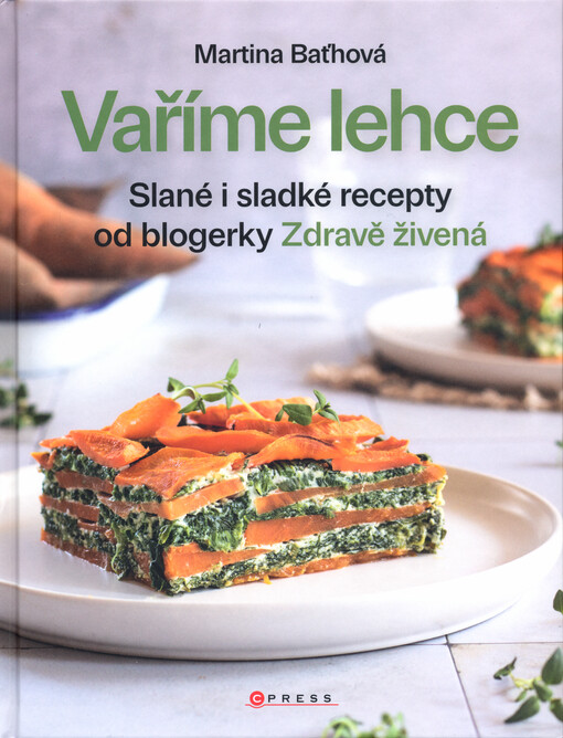 Vaříme lehce : slané i sladké recepty od blogerky Zdravě živená