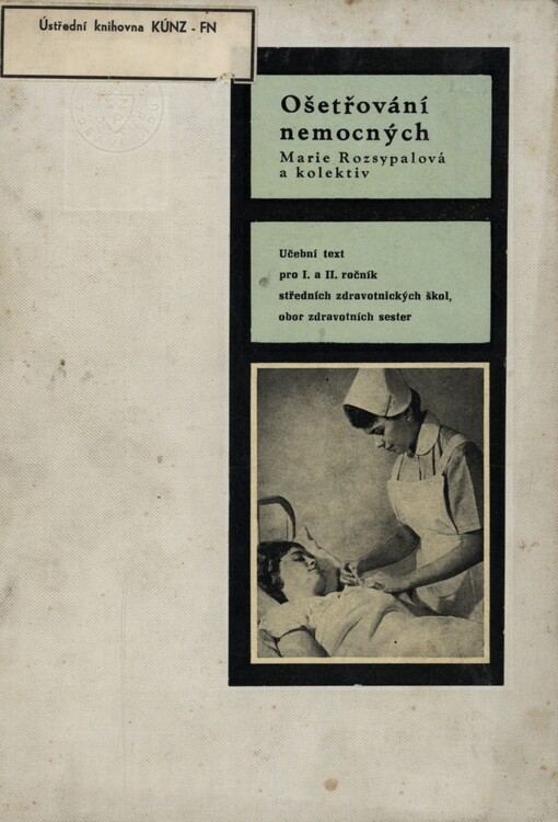 Ošetřování nemocných :učební text pro 1. a 2. ročník středních zdravotnických škol oboru zdravotních sester