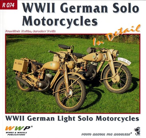 German Solo Motorcycles in detail :DKW RT125, DKW NZ350 early and late, Zündapp K350, BMW R12 and BMW R61 Solo Motorcycles : photo manual for modelers