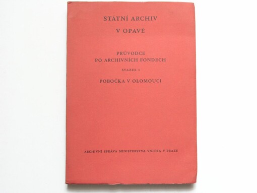 Státní archiv v Opavě: průvodce po archivních fondech