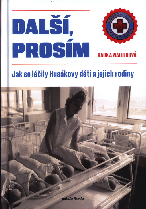 Další, prosím : jak se léčily Husákovy děti a jejich rodiny