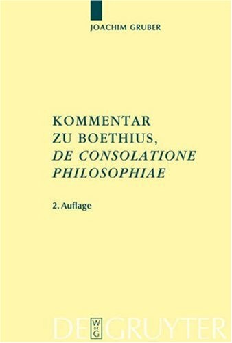 Kommentar zu Boethius 'De consolatione philosophiae' (Texte und Kommentare 9) (German Edition)
