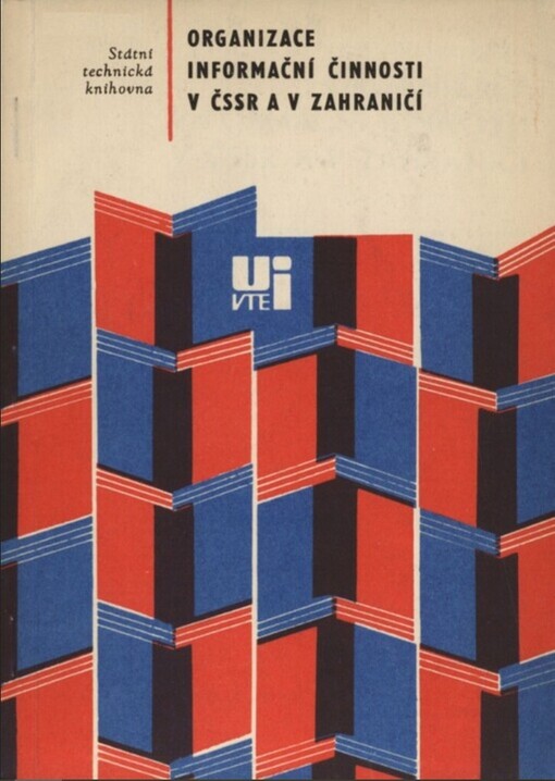 Organizace informační činnosti v ČSSR a v zahraničí :Doporučující bibliografie kniž. a čas. literatury