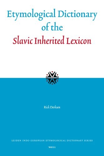 Etymological Dictionary of the Slavic Inherited Lexicon (Leiden Indo-European Etymological Dictionary)