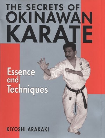 The Secrets of Okinawan Karate: Essence and Techniques (Bushido--The Way of the Warrior)