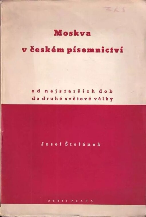 Moskva v českém písemnictví :Od nejstarších dob do druhé světové války