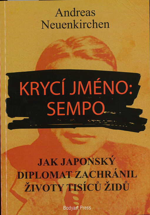 Krycí jméno Sempo : jak japonský diplomat zachránil životy tisíců Židů