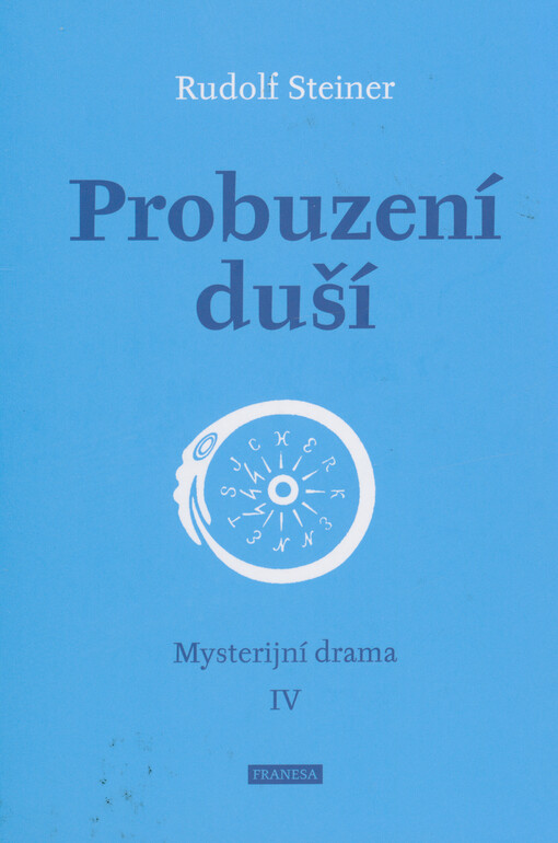 Probuzení duší = Der Seelen erwachen : duševní a duchovní děje ve scénických obrazech : IV. mysterijní drama