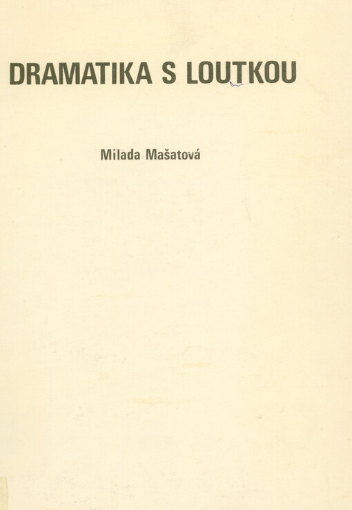 Dramatika s loutkou : metodický materiál literárně dramatického oboru ZUŠ