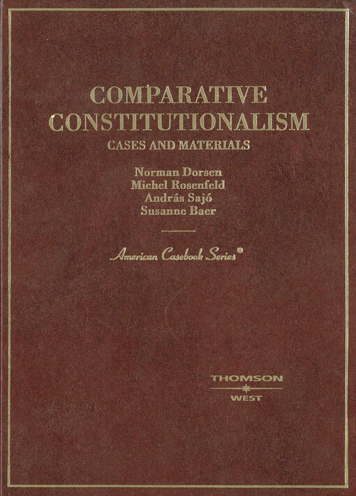 Comparative constitutionalism : cases and materials