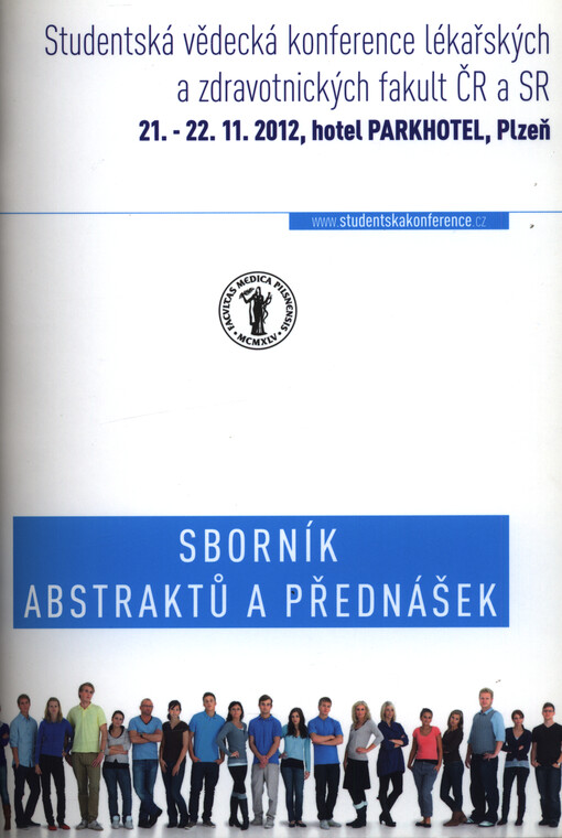 Studentská vědecká konference lékařských a zdravotnických fakult ČR a SR : sborník abstraktů a přednášek : 21.-22.11.2012, hotel Parkhotel, Plzeň