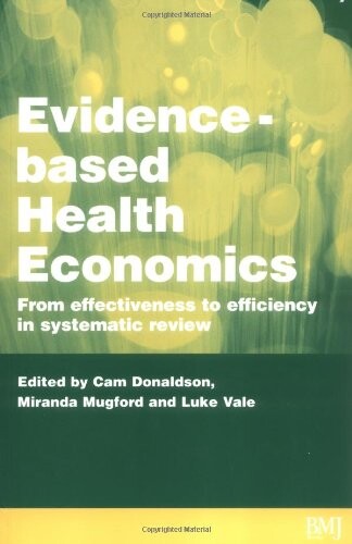 Evidence-based health economics : from effectiveness to efficiency in systematic review