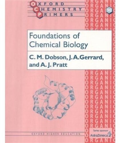 Foundations of Chemical Biology (Oxford Chemistry Primers)