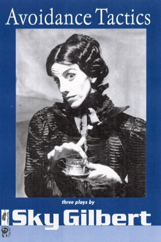 Avoidance Tactics: Three Plays by Sky Gilbert (Velvet Touch)