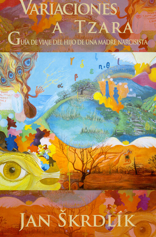 Variaciones a Tzara : guía de viaje del hijo de una madre narcisista : variaciones a los versos del poemario El hombre aproximado de Tristan Tzara
