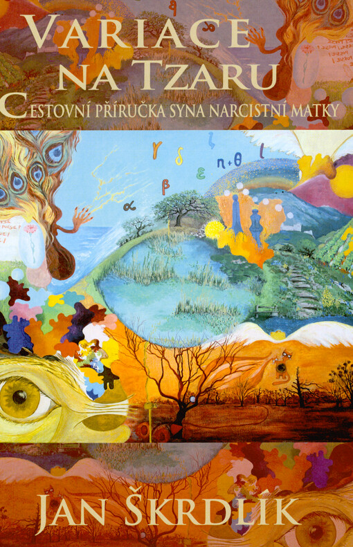 Variace na Tzaru : cestovní příručka syna narcistní matky : variace na verše z básnické sbírky Přibližný člověk Tristana Tzary