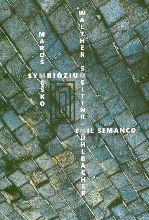 Maroš Meško, Walther Smeitink-Mühlbacher, Emil Semanco : symbiózium