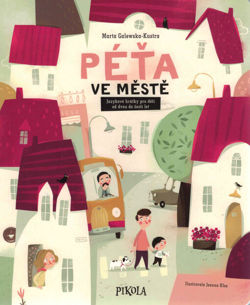 Péťa ve městě : jazykové hrátky pro děti od dvou do šesti let