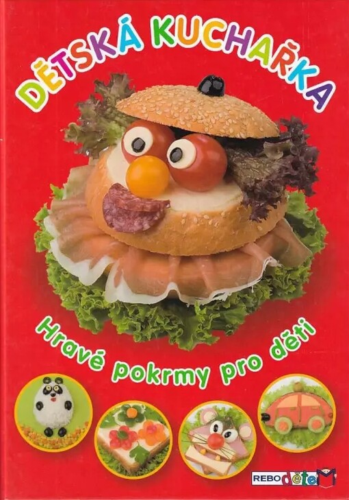 Dětská kuchařka :hravé pokrmy pro děti, 2. vyd.