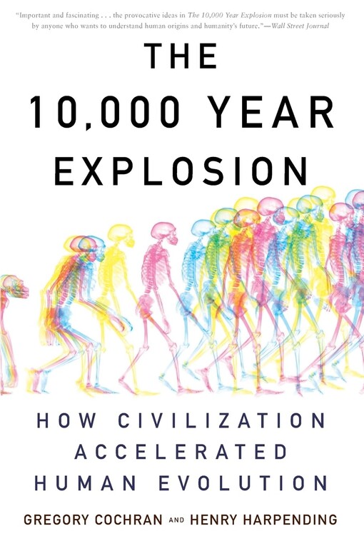 The 10,000 year explosion :how civilization accelerated human evolution