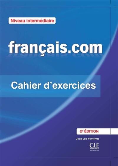 Francais.comméthode de français professionnel et des affaires : niveau intermédiaire.Cahier d'exercices